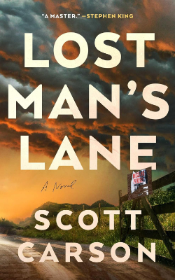 Lost Man’s Lane: A Novel by Scott Carson