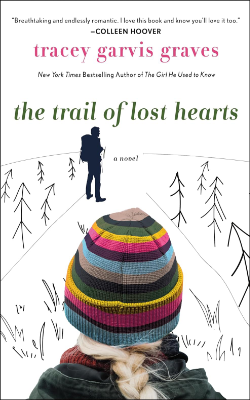 The Trail of Lost Hearts: A Novel by Tracey Garvis Graves