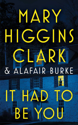 It Had to Be You by Mary Higgins Clark and Alafair Burke