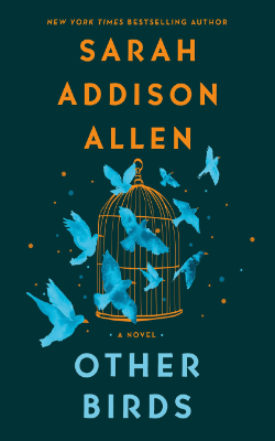 Other Birds by Sarah Addison Allen