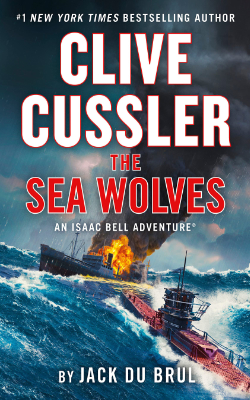 Clive Cussler The Sea Wolves (An Isaac Bell Adventure) by Jack Du Brul