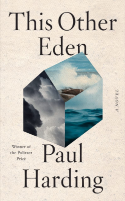 This Other Eden: A Novel by Paul Harding