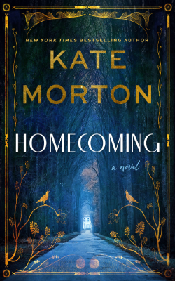 Homecoming: A Novel by Kate Morton