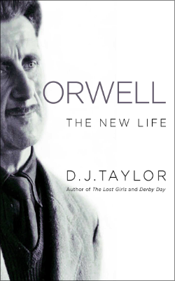 Orwell: The New Life by D.J. Taylor