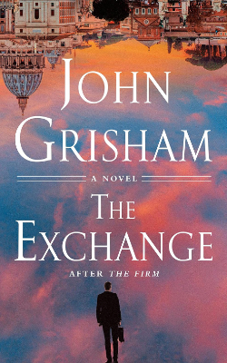 The Exchange: After the Firm by John Grisham