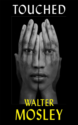 Touched by Walter Mosley