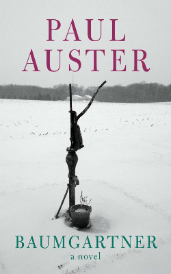 Baumgartner: A Novel by Paul Auster