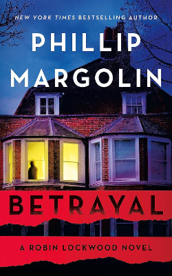 Betrayal: A Robin Lockwood Novel by Phillip Margolin