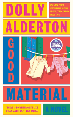 Good Material: A Novel by Dolly Alderton