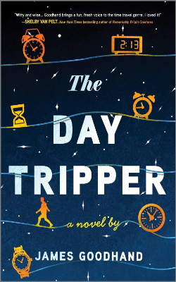 The Day Tripper: A Novel by James Goodhand