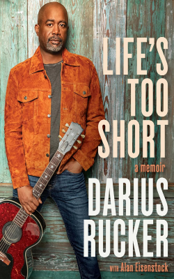 Life’s Too Short: A Memoir by Darius Rucker