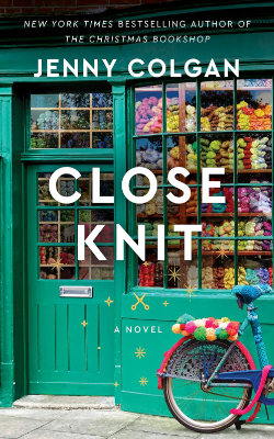 Close Knit: A Novel by Jenny Colgan