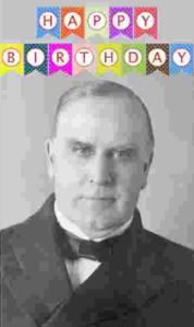 Happy Birthday William McKinley