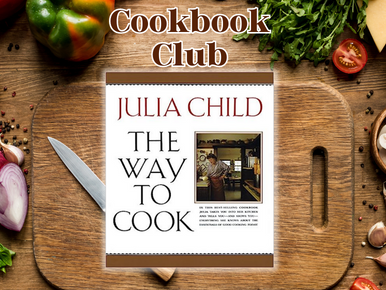 Cookbook Club Julia Child The Way To Cook