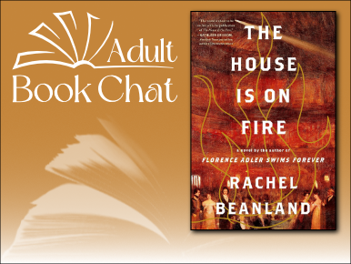 The House Is on Fire by Rachel Beanland