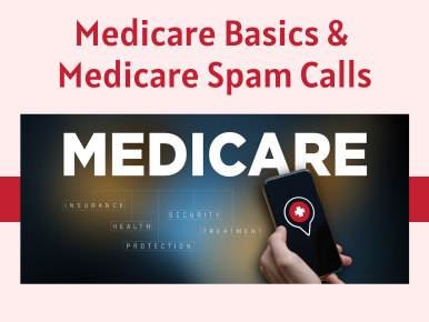 Medicare Basics/Medicare Spam Calls