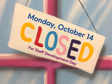 CLOSED Monday, October 14 for Staff Development Day