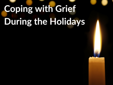 Coping with Grief During the Holidays