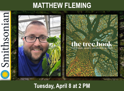 The Stories, Science, and History of Trees with Smithsonian Gardens Greenhouse Horticulturalist Matthew Fleming