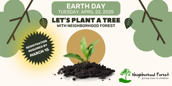 Earth Day, Let's Plant a Tree with Neighborhood Forest.