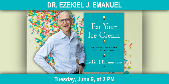 Dr. Ezekiel J. Emanuel, Tuesday, June 9, 2–3 PM.