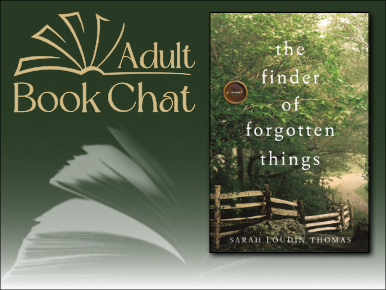 Text Reads: Adult Book Chat with photo of the "The Finder of Forgotten Things" Book Cover