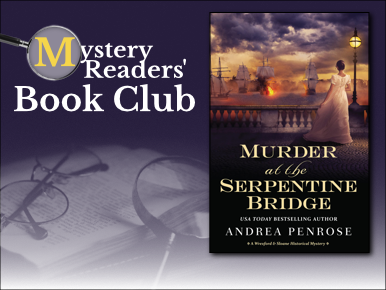 Mystery Readers' Book Club. Murder at the Serpentine Bridge by Andrea Penrose.