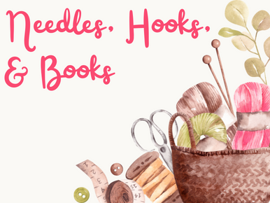 Text reads: Needles, Hooks, & Books...with a photo showing a basket filled with those items.