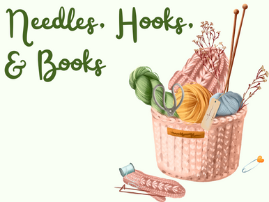 Text reads: Needles, Hooks, & Books...with a photo showing a basket filled with those items.