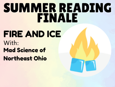 Summer Reading Finale. Fire and Ice with Mad Scientist of Northeast Ohio.